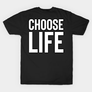 Choose Life T-Shirt